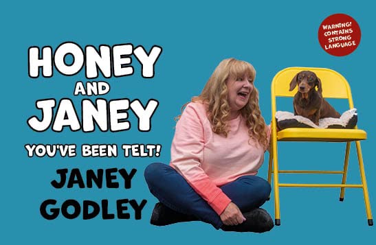 Honey and Janey: You've Been Telt