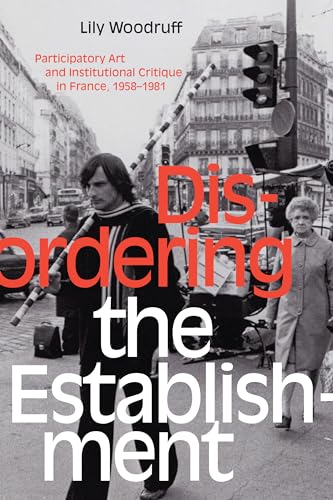 Disordering the Establishment: Participatory Art and Institutional Critique in France