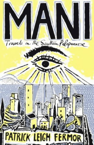 Mani: Travels in the Southern Peloponnese