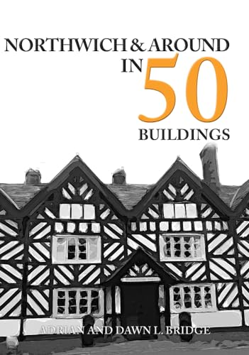 Northwich & Around in 50 Buildings