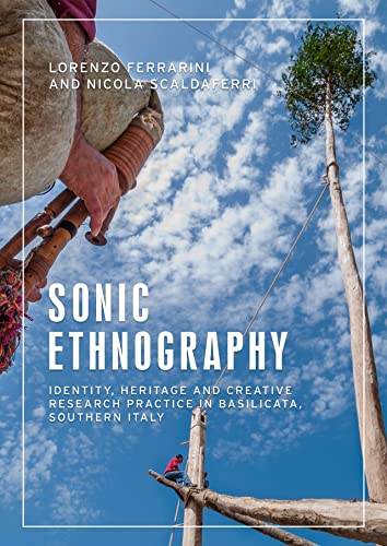 Sonic Ethnography : Identity, Heritage and Creative Research Practice in Basilicata, Southern Italy
