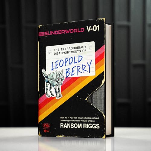 Sunderworld, Vol. I: The Extraordinary Disappointments of Leopold Berry