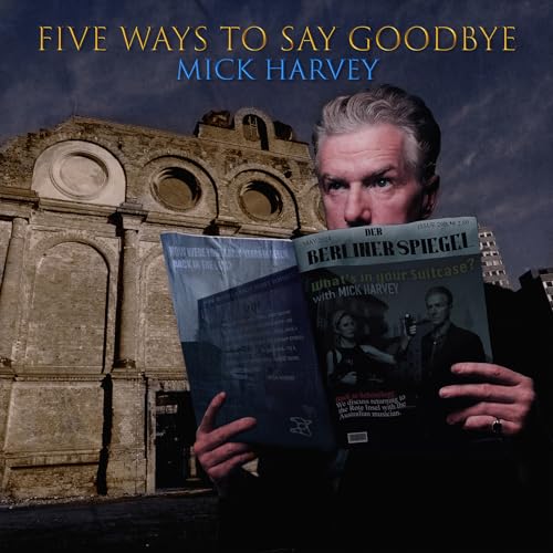 Mick Harvey - Five Ways To Say Goodbye [VINYL]