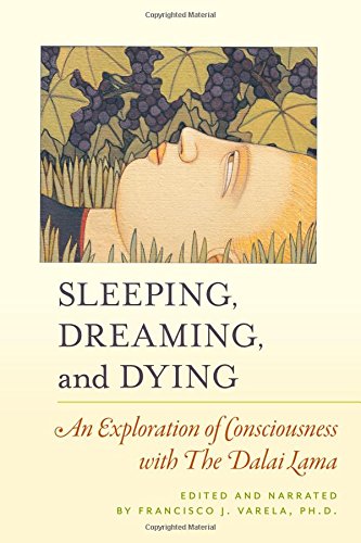 Sleeping, Dreaming, and Dying: An Exploration of Consciousness