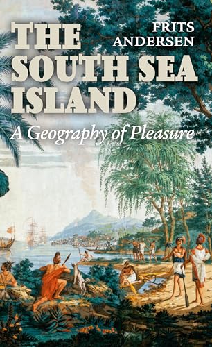 South Sea Island : Geography of Pleasure