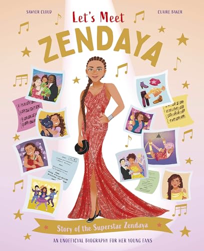 Let's Meet Zendaya : Story of the Superstar Zendaya. A 100% Unofficial Biography for Her Young Fans