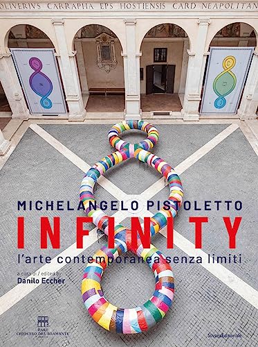 Michelangelo Pistoletto : Infinity. Contemporary art without limits