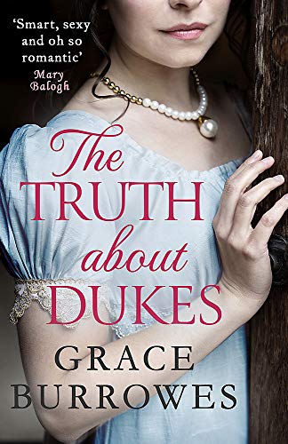 The Truth About Dukes: a smart and sexy Regency romance, perfect for fans of Bridgerton (Rogues to Riches)