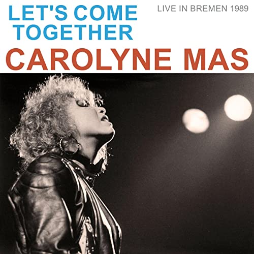 Carolyne Mas - Let's Come Together (Live in Bremen 1989) [CD]