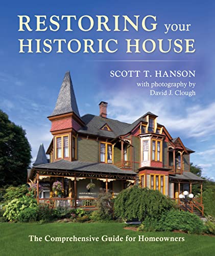Restoring Your Historic House : The Comprehensive Guide for Homeowners