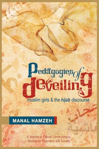 Pedagogies of Deveiling : Muslim Girls and the Hijab Discourse