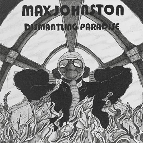 Max Johnston - Dismantling Paradise [CD]