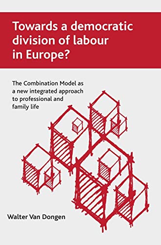 Towards a democratic division of labour in Europe? : The Combination Model as a new integrated approach to professional and family life