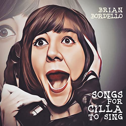 Brian Bordello - Songs For Cilla To Sing [CD]