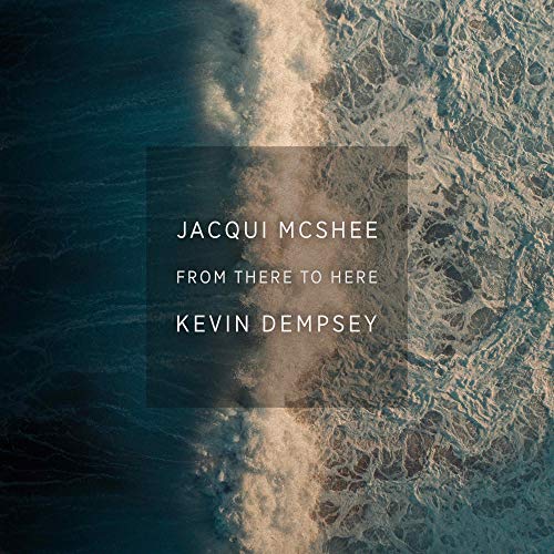 Jacqui Mcshee & Kevin Dempsey - From There To Here [CD]