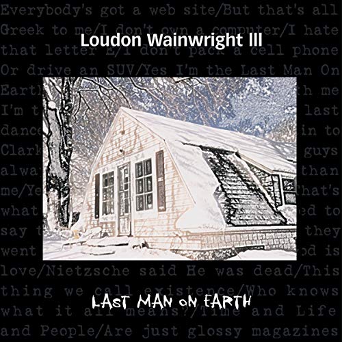 Loudon Wainwright III - Last Man On Earth [CD]