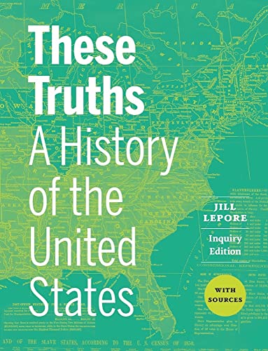 These Truths : A History of the United States, with Sources