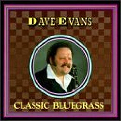 Dave Evans - Classic Bluegrass [CD]