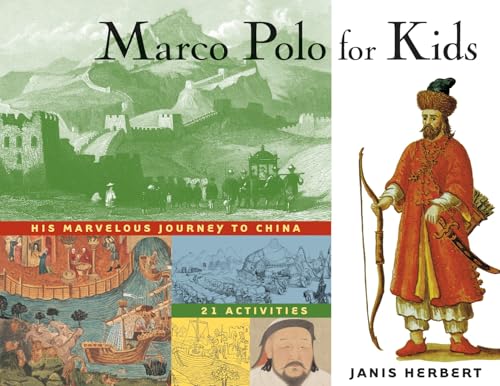 Marco Polo for Kids : His Marvelous Journey to China, 21 Activities