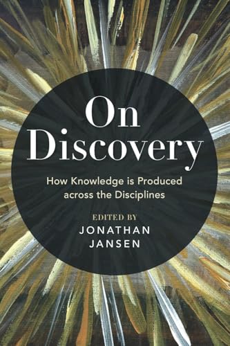 On Discovery : How Knowledge is Produced across the Disciplines