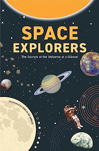 Space Explorers : The Secrets of the Universe at a Glance! (Astronomy Book for Middle Schoolers Ages 8-10)