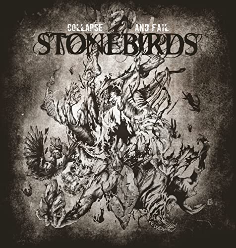 Stonebirds - Collapse And Fail [CD]