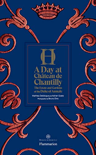 A Day at Château de Chantilly: The Estate and Gardens of the Duke of Aumale