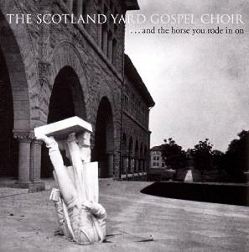 Scotland Yard Gospel Choir - & The Horse You Rode In On [CD]