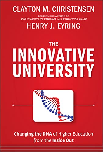 The Innovative University : Changing the DNA of Higher Education from the Inside Out