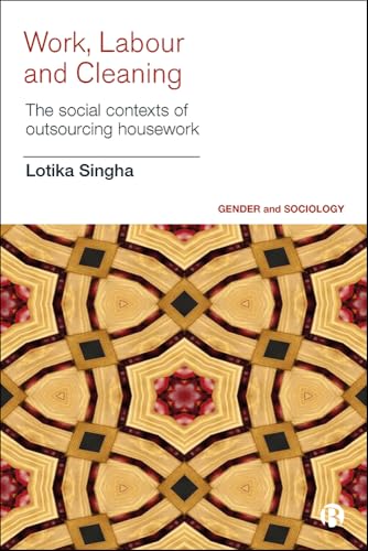 Work, Labour and Cleaning : The Social Contexts of Outsourcing Housework