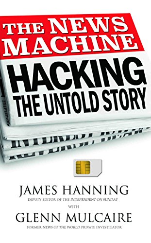 The News Machine : Hacking: The Untold Story