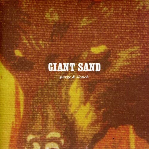 Giant Sand - Purge & Slouch (25th Anniversary Edition) [CD]