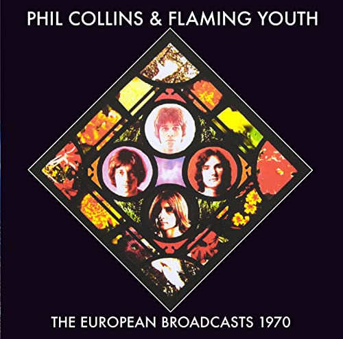 Phil Collins & Flaming Youth - European Broadcasts, 1970 [CD]