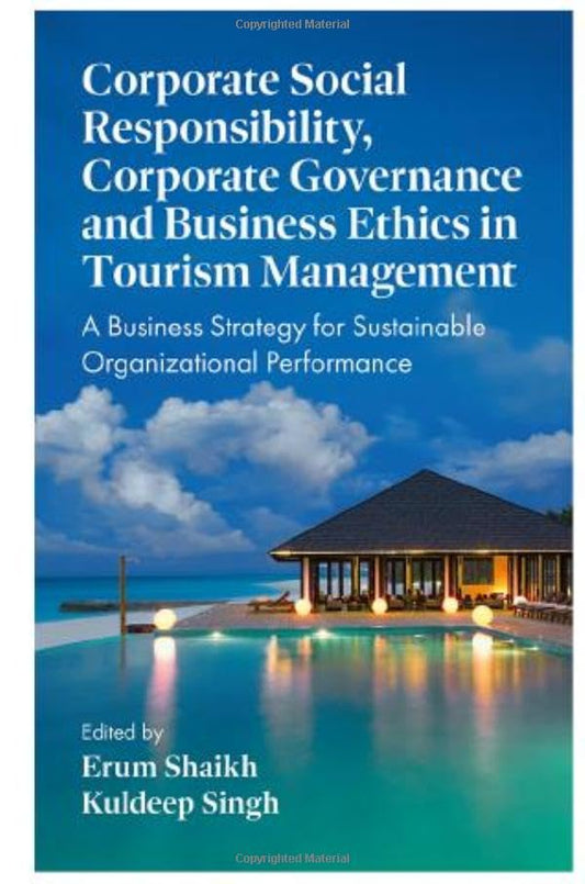 Corporate Social Responsibility, Corporate Governance and Business Ethics in Tourism Management : A Business Strategy for Sustainable Organizational Performance