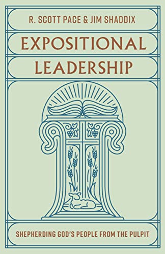 Expositional Leadership : Shepherding God's People from the Pulpit