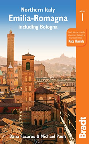 Northern Italy: Emilia Romagna: including Bologna, Ferrara, Modena, Parma, Ravenna and the Republic of San Marino (Bradt Travel Guides (Regional Guides))