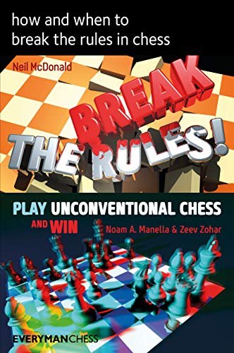 how and when to break the rules in chess (Compilations)