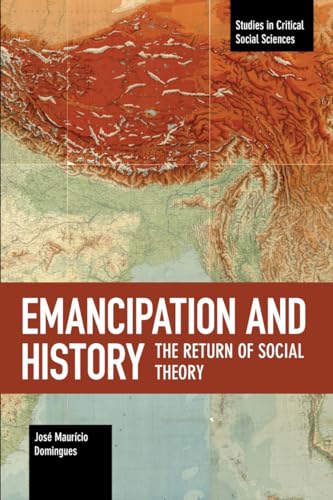 Emancipation And History: The Return of Social Theory