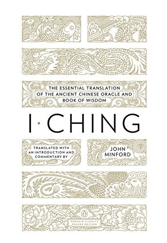 I Ching: The Essential Translation of the Ancient Chinese Oracle and Bookof Wisdom