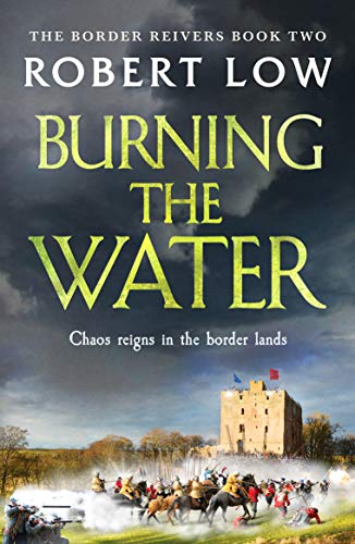 Burning the Water: 2 (Border Reivers)