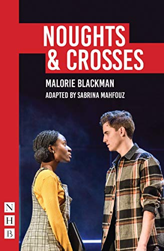 Noughts & Crosses (SABRINA MAHFOUZ/PILOT THEATRE VERSION) (NHB Modern Plays) (Nick Hern Books)
