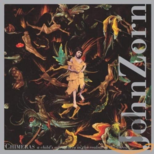 John Zorn - Chimeras [CD]