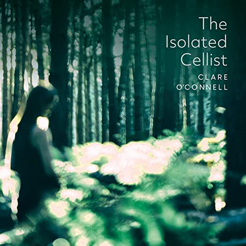 Clare Oconnell - The Isolated Cellist [CD]