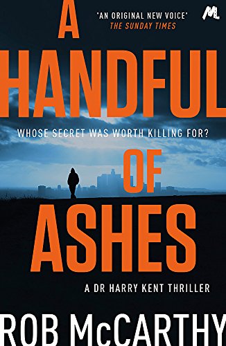 A Handful of Ashes: Dr Harry Kent Book 2 (Dr Harry Kent thrillers)