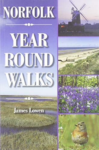 Norfolk Year Round Walks: 20 Circular Walking Routes for All Seasons