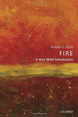 Fire: A Very Short Introduction (Very Short Introductions)