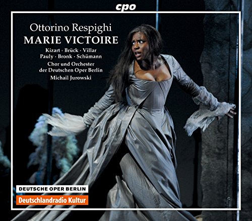 Kizartbruckpaulyjurowski - Respighi: Marie Victoire (Oper Berlin) (Takesha Meshé Kizart/ Markus Brück/ Michail Jurowski) (CPO: 777121-2) [CD]