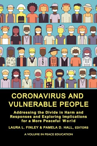 Coronavirus and Vulnerable People : Addressing the Divide in Harm and Responses and Exploring Implications for a More Peaceful World