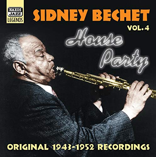 Sidney Bechet - Vol. 4 House Party - Original 1943 - 1952 Recordings [CD]
