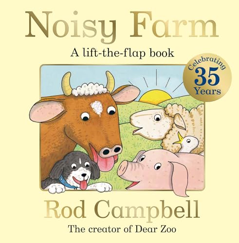 Noisy Farm : Celebrating 35 years of this bestselling lift-the-flap farm book!